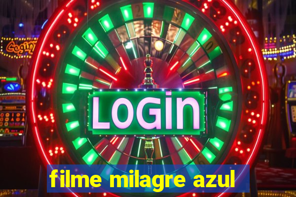filme milagre azul